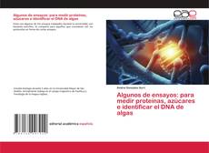 Copertina di Algunos de ensayos: para medir proteínas, azúcares e identificar el DNA de algas