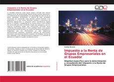 Impuesto a la Renta de Grupos Empresariales en el Ecuador kitap kapağı