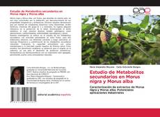 Copertina di Estudio de Metabolitos secundarios en Morus nigra y Morus alba