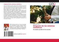 Bookcover of Orígenes de los sistemas melódicos