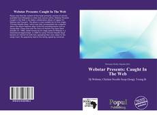 Portada del libro de Webstar Presents: Caught In The Web