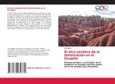 Bookcover of El otro sendero de la dolarización en el Ecuador