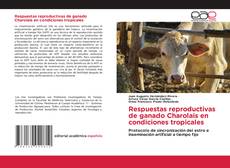 Capa do livro de Respuestas reproductivas de ganado Charolais en condiciones tropicales 