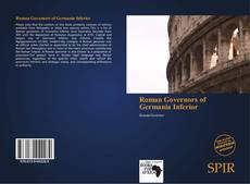 Copertina di Roman Governors of Germania Inferior