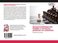 Bookcover of Responsabilidad del Estado y servicios públicos en Colombia