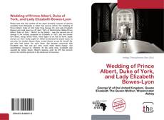 Capa do livro de Wedding of Prince Albert, Duke of York, and Lady Elizabeth Bowes-Lyon 