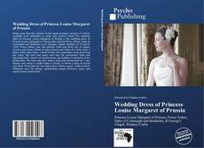 Wedding Dress of Princess Louise Margaret of Prussia的封面