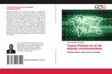 Copertina di Teoría Política en el de debate contemporáneo