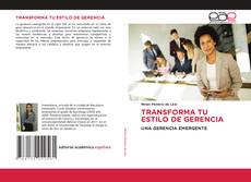 TRANSFORMA TU ESTILO DE GERENCIA的封面