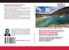 Destrucción de Cianuro Y Arsénico mediante Electrocoagulación kitap kapağı