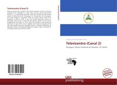 Televicentro (Canal 2) kitap kapağı