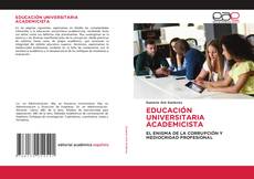 Bookcover of EDUCACIÓN UNIVERSITARIA ACADEMICISTA