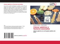 Bookcover of Cáncer gástrico y factores asociados