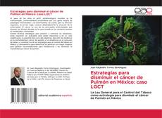 Portada del libro de Estrategias para disminuir el cáncer de Pulmón en México: caso LGCT