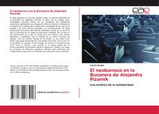 Buchcover von El neobarroco en la Bucanera de Alejandra Pizarnik