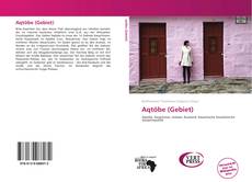 Buchcover von Aqtöbe (Gebiet)