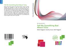 Bookcover of Tell Me Something Bad About Tulsa