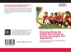 Portada del libro de Entrenamiento De Fútbol Para Niños A Través De Juegos Pre-deportivos