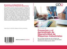 Copertina di Proyectos y el Aprendizaje de Operatividad de Máquinas Industriales