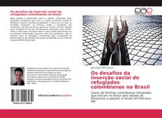 Capa do livro de Os desafios da Inserção social de refugiados colombianos no Brasil 