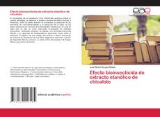 Обложка Efecto bioinsecticida de extracto etanólico de chicalote