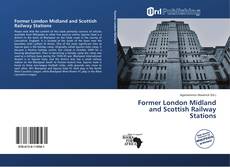 Former London Midland and Scottish Railway Stations kitap kapağı