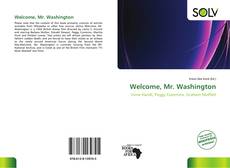 Bookcover of Welcome, Mr. Washington