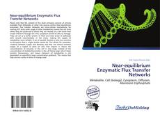 Capa do livro de Near-equilibrium Enzymatic Flux Transfer Networks 