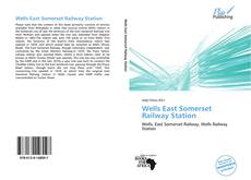 Bookcover of Wells East Somerset Railway Station