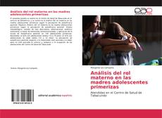 Bookcover of Análisis del rol materno en las madres adolescentes primerizas