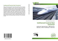 Bookcover of Uzhhorod Central Rail Terminal