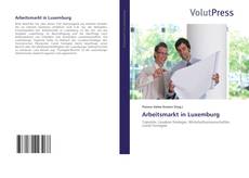 Bookcover of Arbeitsmarkt in Luxemburg