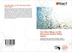 Bookcover of Ten Man Mop, or Mr. Reservoir Butler Rides Again