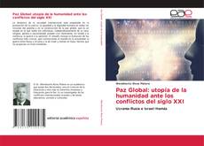 Capa do livro de Paz Global: utopía de la humanidad ante los conflictos del siglo XXI 