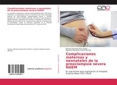 Buchcover von Complicaciones maternas y neonatales de la preeclampsia severa HUEM