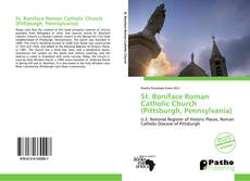 Bookcover of St. Boniface Roman Catholic Church (Pittsburgh, Pennsylvania)