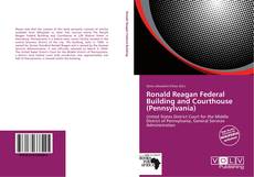 Ronald Reagan Federal Building and Courthouse (Pennsylvania) kitap kapağı