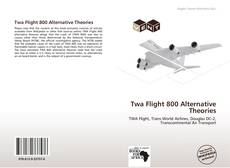 Buchcover von Twa Flight 800 Alternative Theories