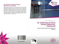 Bookcover of St. Catherine of Siena School (Martinez, California)