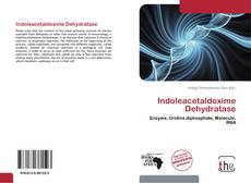 Capa do livro de Indoleacetaldoxime Dehydratase 