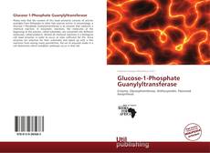 Bookcover of Glucose-1-Phosphate Guanylyltransferase
