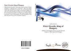 Borítókép a  Peter Orseolo, King of Hungary - hoz