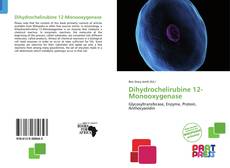 Bookcover of Dihydrochelirubine 12-Monooxygenase