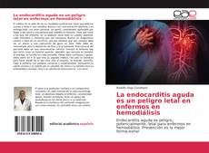 Bookcover of La endocarditis aguda es un peligro letal en enfermos en hemodiálisis
