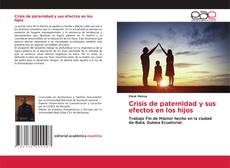 Capa do livro de Crisis de paternidad y sus efectos en los hijos 
