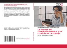 Bookcover of La relación del compromiso laboral y las condiciones de trabajo