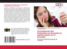 Copertina di Investigación del Embarazo no deseado en adolescentes en el Ecuador