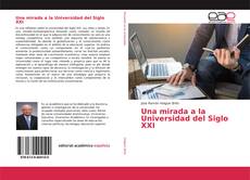 Capa do livro de Una mirada a la Universidad del Siglo XXI 