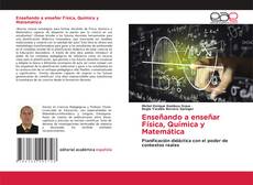 Bookcover of Enseñando a enseñar Física, Química y Matemática