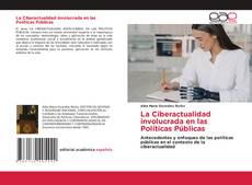 Buchcover von La Ciberactualidad involucrada en las Políticas Públicas